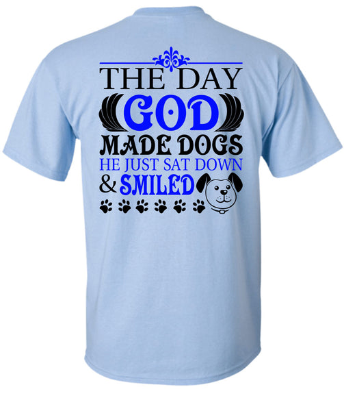 The Day God Made Dogs T Shirt, Loving T Shirt
