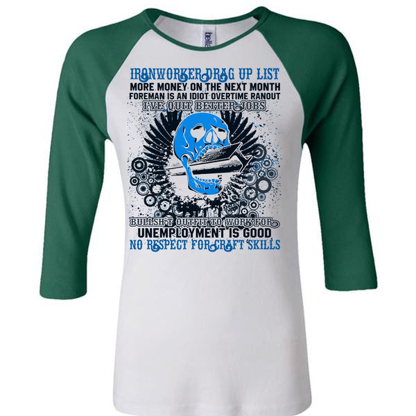 Ironworkers Drag Up List T Shirt, I've Quit Better Jobs T Shirt, Awesome T-Shirts