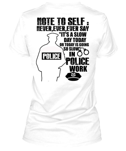 Slow Police Work T Shirt, I Love Police T Shirt