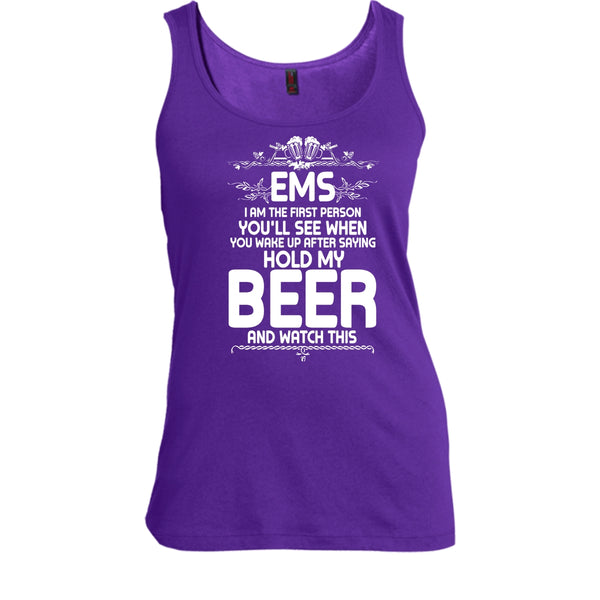 EMS I'm The First Person T Shirt, After Saying Hold My Beer Tank Top