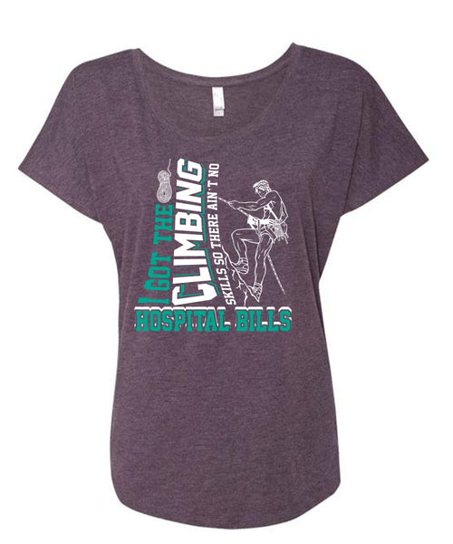 I Got The Climbing T Shirt, Hospital Bills T Shirt, Cool Shirt (Ladies' Triblend Dolman Sleeve)