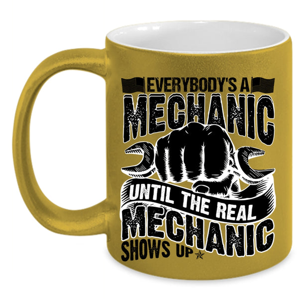 Until The Real Mechanic Shows Up Coffee Mug, Everybody's A Mechanic Accent Mug