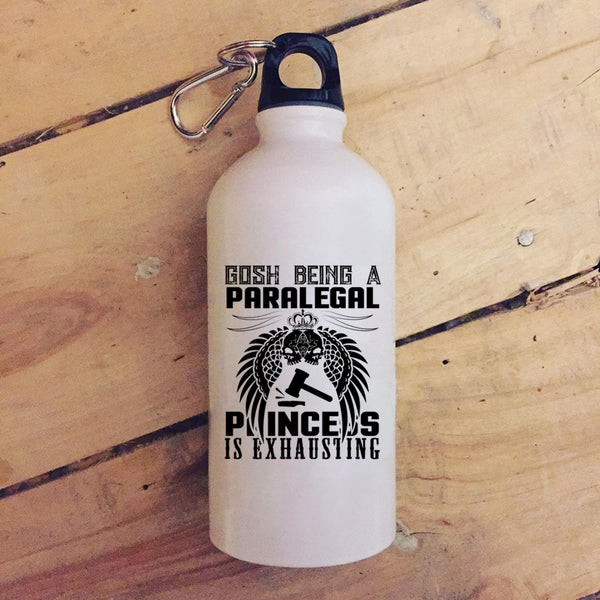 Being A Paralegal 20 oz Stainless Steel Bottle,Princess Is Exhausting Outdoor Sports Water Bottle