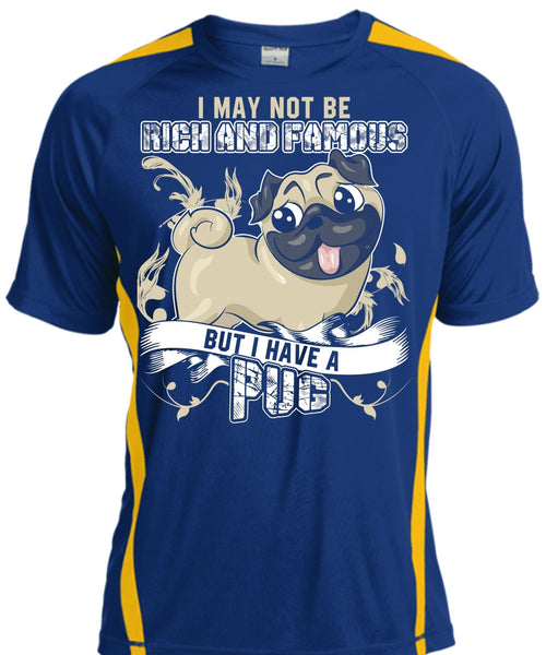 I Have A Pug T Shirt, Rich And Famous T Shirt, Cool Shirt