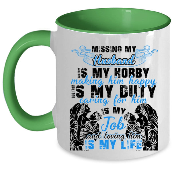 Loving Him Is My Life Coffee Mug, Missing My Husband Accent Mug