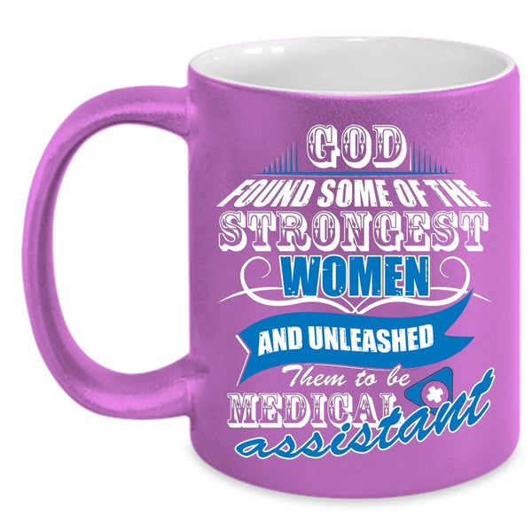 The Strongest Women Coffee Mug, To Be Medical Assiatant Coffee Cup