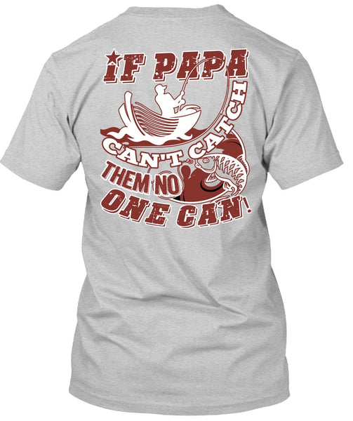 If Papa Can't Catch Them No One Can T Shirt, I Love Papa T Shirt
