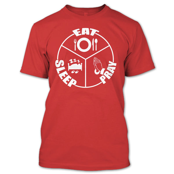 Eat Sleep Pray T Shirt, Coolest Prayer T Shirt