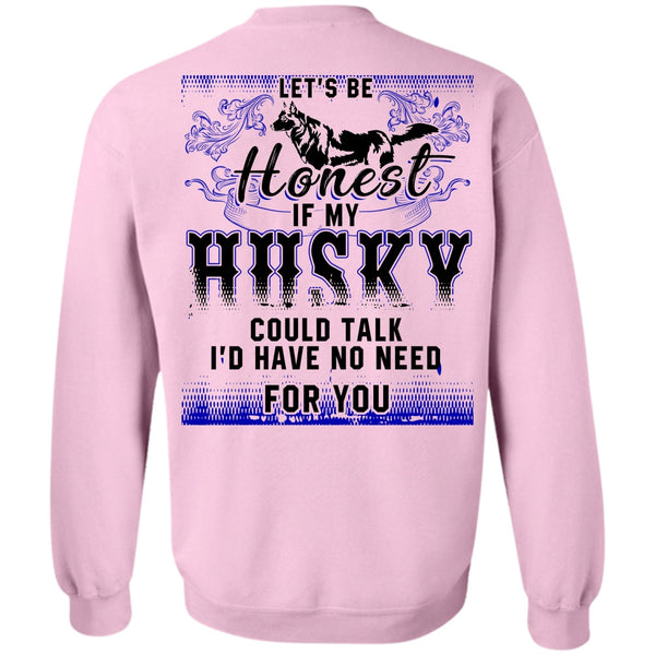 I Love Husky T Shirt, My Husky Could Talk Sweatshirt