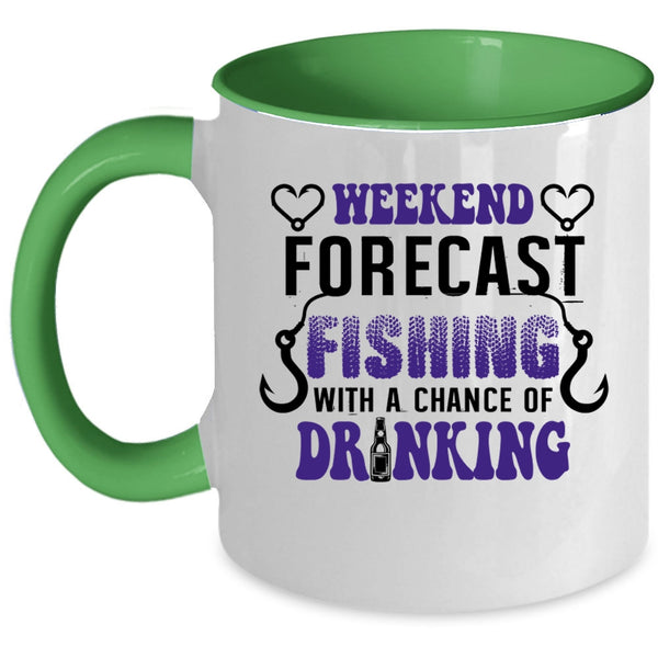 A Chance Of Drinking Coffee Mug, Weekend Forecast Fishing Accent Mug