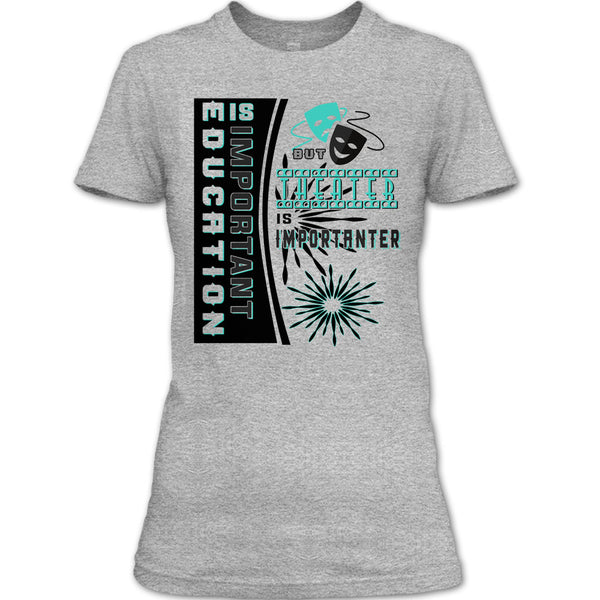 education Is Important T Shirt, Coolest Theater T Shirt