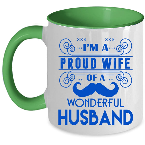 Cute Wife Coffee Mug, I'm A Proud Wife Of A Wonderful Husband Accent Mug