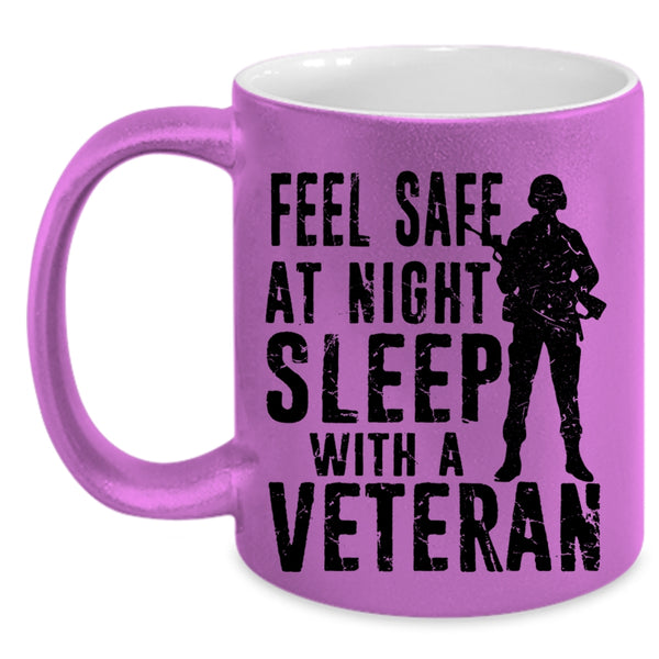Cool Coffee Mug, Feel Safe At Night Sleep With A Veteran Accent Mug