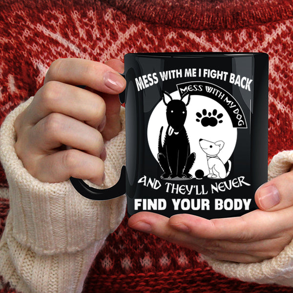 Don't Mess With My Dog Coffee Mug, I Love My Dogs Coffee Cup