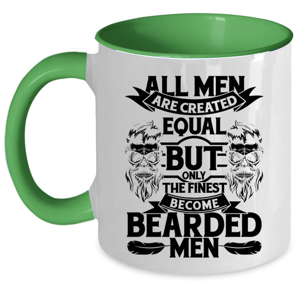 Only The Finest Become Bearded Men Coffee Mug, All Men Are Created Equal Accent Mug