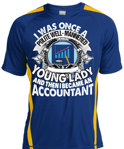 I Became An Accountant T Shirt, Young Lady T Shirt, Cool Shirt
