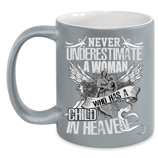 A Woman Has A Child In Heaven Coffee Mug, Gift For Mom Coffee Cup