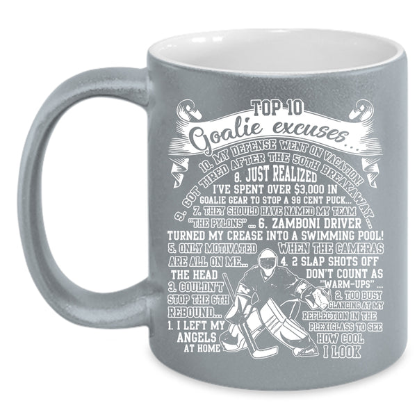 Top 10 Goalie Excuses Coffee Mug, I Left My Angels At Home Coffee Cup