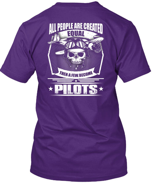 All People Are Created Equal T Shirt, A Few Become Pilots T Shirt