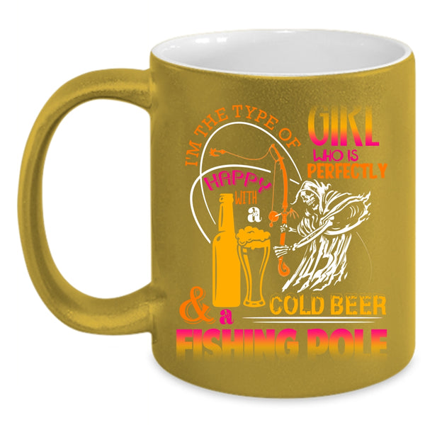 Cool Girls Coffee Mug, Happy With A Cold Beer And Fishing Pole Coffee Cup