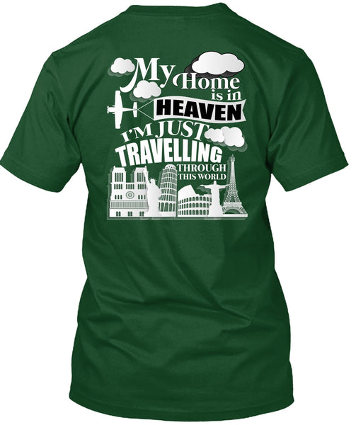 My Home Is In Heaven T Shirt, I'm Just Travelling T Shirt