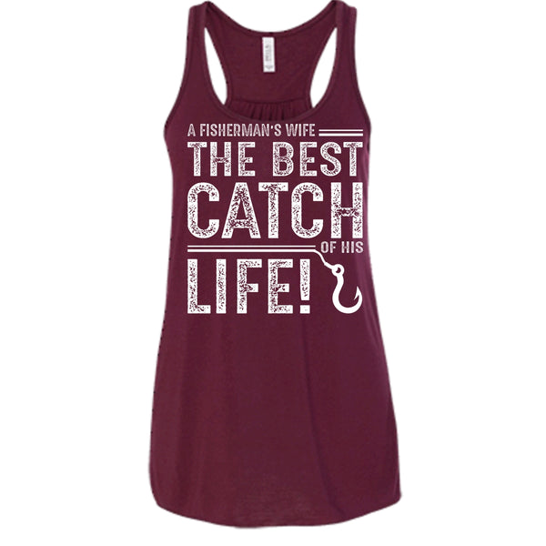 A Fisherman's Wife Shirt, The Best Catch Of His Life Shirt