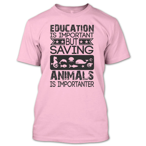Education Is Important T Shirt, Coolest Animal Lover T Shirt