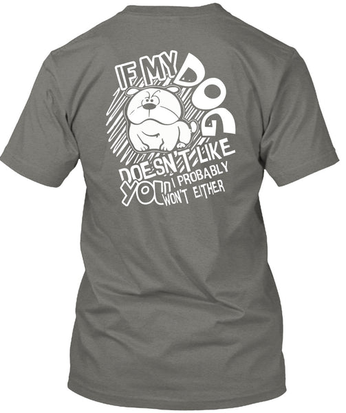 If My Dog Doesn't Like T Shirt, My Favorite T Shirt