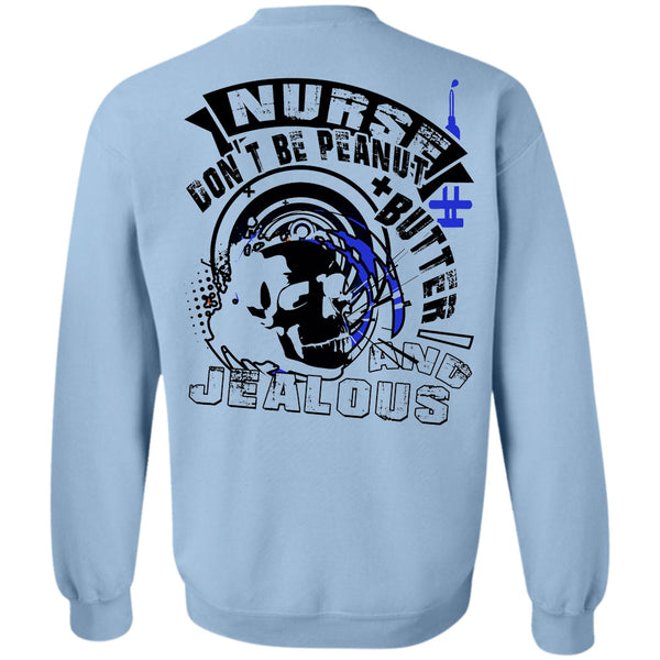 Being A Nurse T Shirt, Nurse Don't Be Peanut Butter Sweatshirt