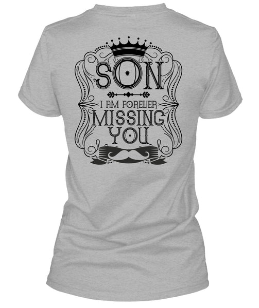 I Am Forever Missing You T Shirt, I Love Son T Shirt