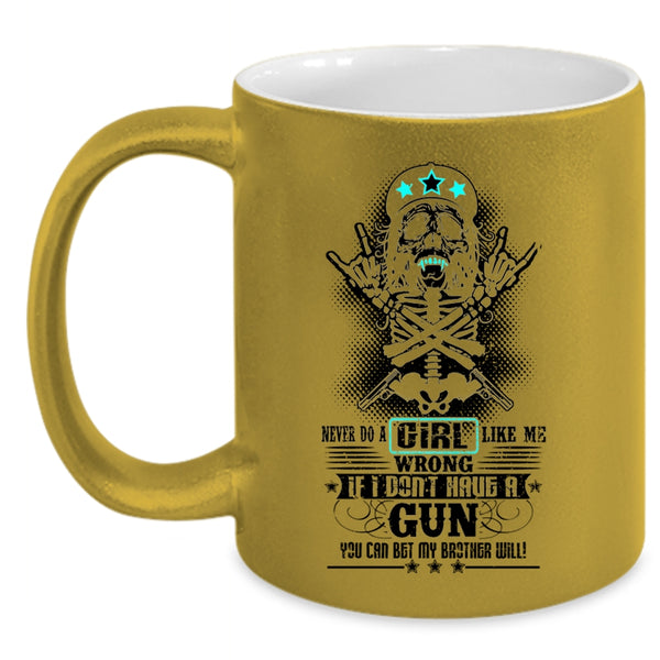 Cool Girls Coffee Mug, Never Do A Girl Like Me Wrong Accent Mug