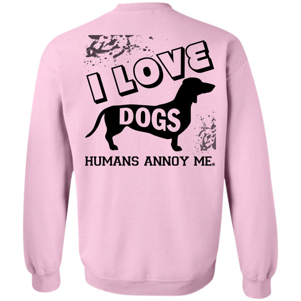 My Favorite T Shirt, I Love Dogs Humans Annoy Me Sweatshirt