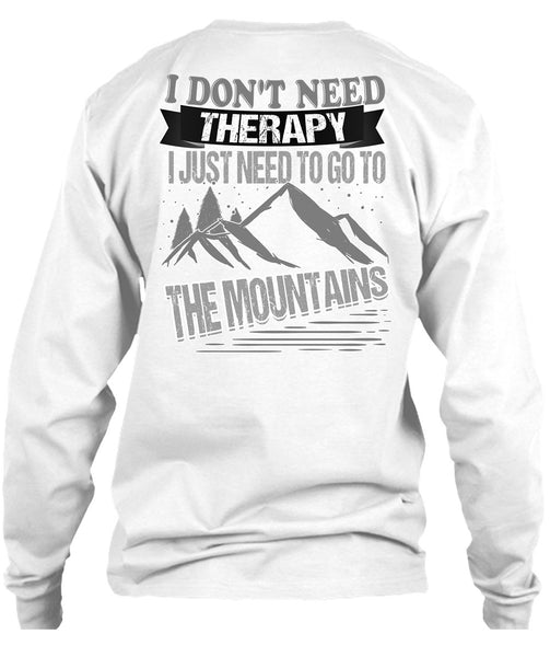 I Don't Need Therapy T Shirt, I Love Mountain T Shirt