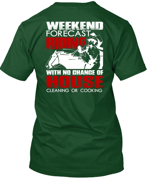 Weekend Forecast Riding T Shirt, House Cleaning T Shirt