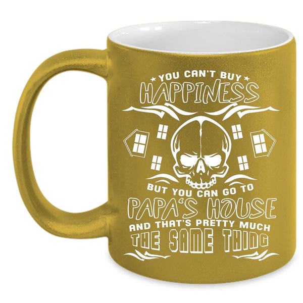 You Can't Buy Happiness Coffee Mug, You Can Go To Papa's House Coffee Cup