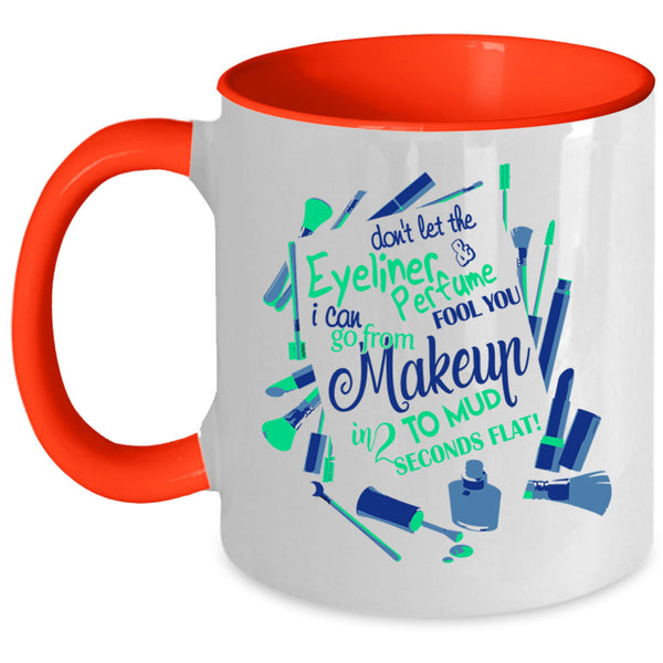 Cute Girls Coffee Mug, Don't Let The Eyeliner And Perfume Accent Mug