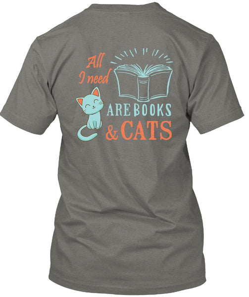All Need Are Books And Cats T Shirt, I Love Cats T Shirt