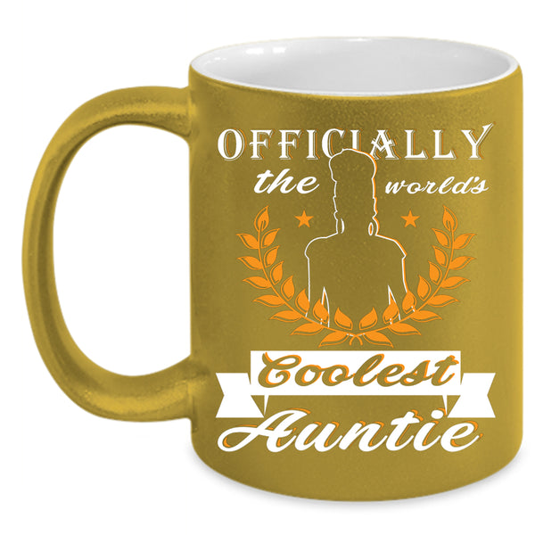 The Wprld's Coolest Auntie Coffee Mug, Coolest Auntie Coffee Cup
