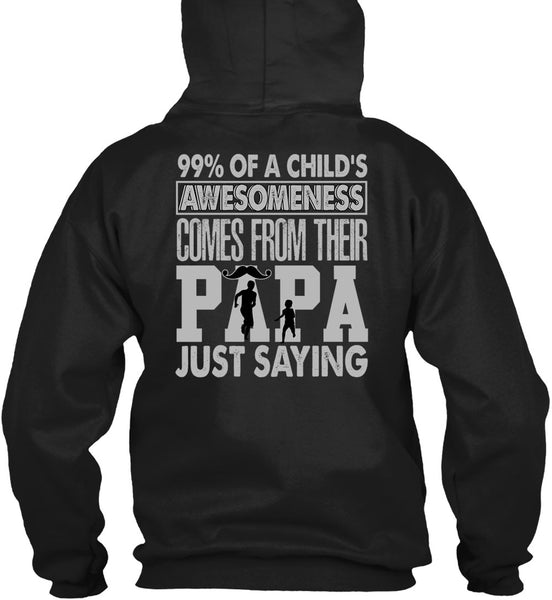 Their Papa Just Saying T Shirt, Child's Awesomeness T Shirt