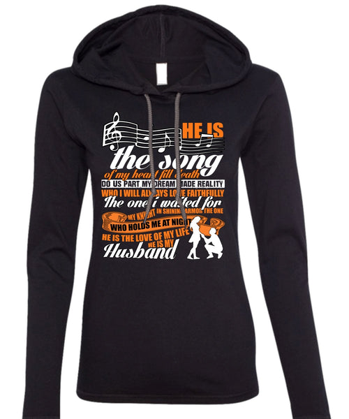 He Is The Song Of My Heart T Shirt, He Is My Husband T Shirt (Anvil Ladies Ringspun Hooded)