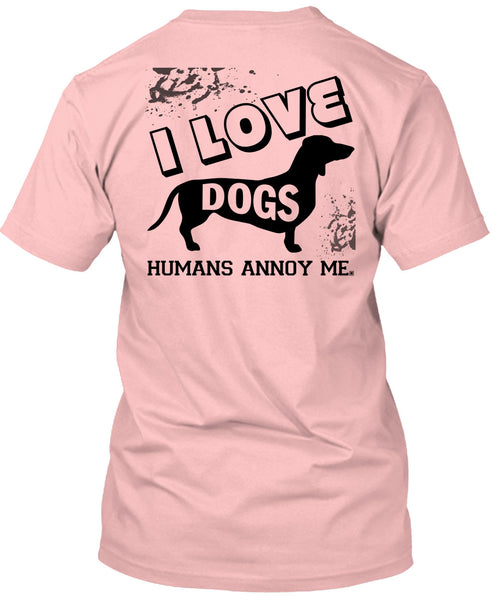 I Love Dogs Humans Annoy Me T Shirt, My Favorite T Shirt