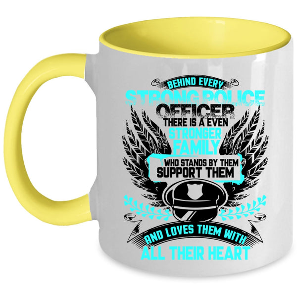 There Is A Even Stronger Family Coffee Mug, Behind Every Strong Police Officer Accent Mug