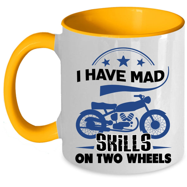 Cool Biker Coffee Mug, I Have Mad Skills On Two Wheels Accent Mug