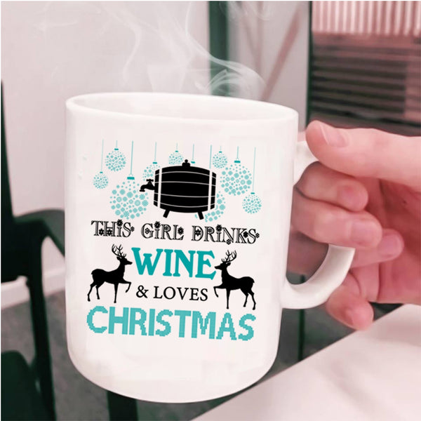 Cute Girls Coffee Mug, This Girl Drinks Wine And Loves Christmas Cup