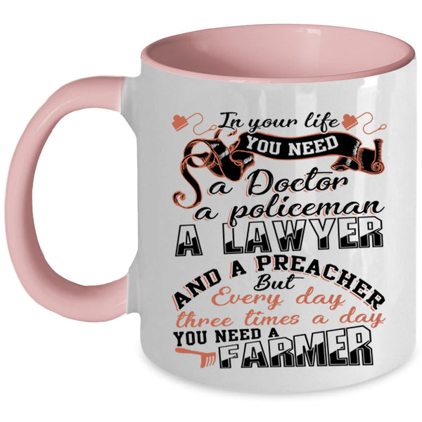 Funny Farmer Coffee Mug, Three Times A Day You Need A Farmer Accent Mug