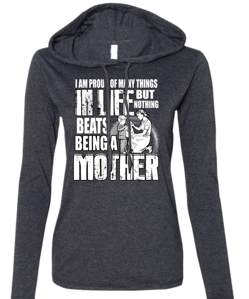 Being A Mother T Shirt, I Am Proud Of Many Things T Shirt (Anvil Ladies Ringspun Hooded)