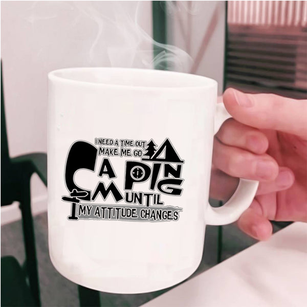 Cool Outdoor Coffee Mug, Make Me Go Camping Cup