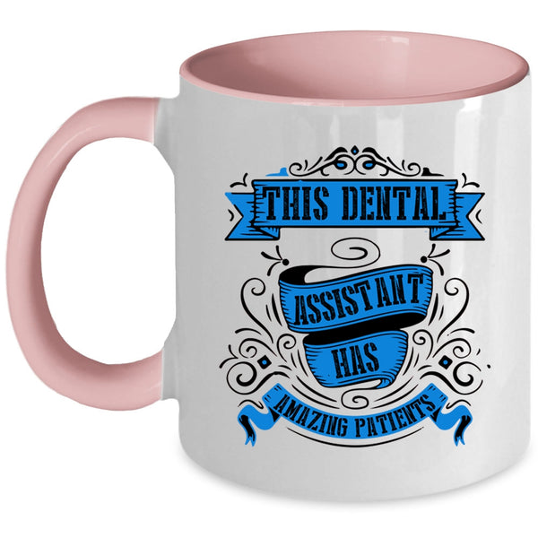 Lovely Coffee Mug, This Dental Assistant Has Amazing Patients Accent Mug