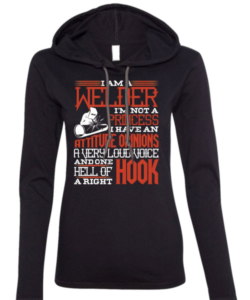I Am A Welder T Shirt, I'm Not A Princess T Shirt (Anvil Ladies Ringspun Hooded)