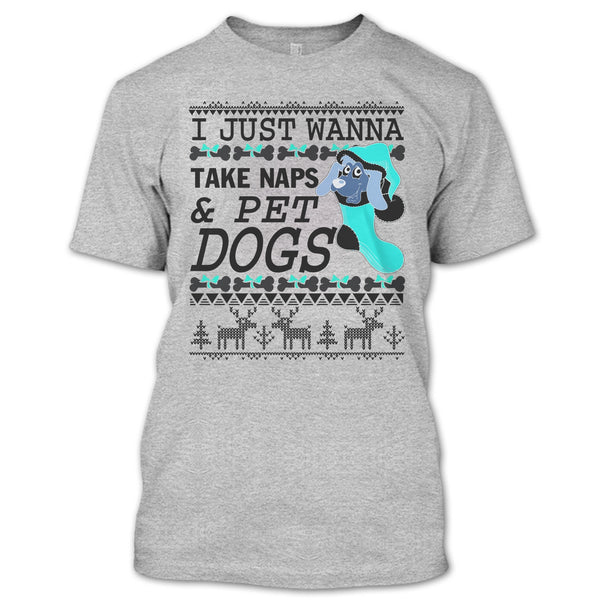 I Just Wanna Take Naps T Shirt, Coolest Dog Lover T Shirt